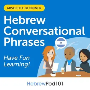 Conversational Phrases Hebrew Audiobook: Level 1 - Absolute Beginner