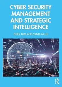 Cyber Security Management and Strategic Intelligence