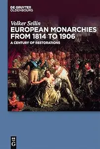 European Monarchies from 1814 to 1906: A Century of Restorations