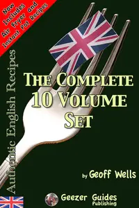 How To Make Authentic English Recipes The Complete 10 Volume Set