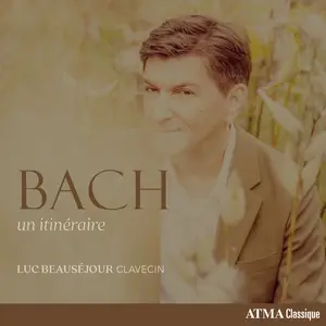 Luc Beauséjour - BACH - un itinéraire (2025) [Official Digital Download 24/192]