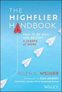 The Highflier Handbook: How to Be Seen and Become a Leader at Work