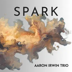 Aaron Irwin Trio - Spark (2026) [Official Digital Download 24/96]