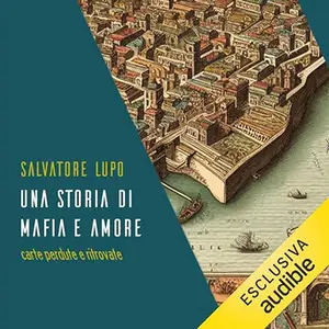 «Una storia di mafia e amore» by Salvatore Lupo