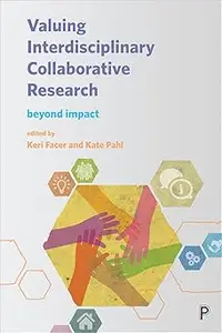 Valuing Interdisciplinary Collaborative Research: Beyond Impact