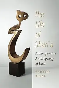 Life of Shari'a: A Comparative Anthropology of Law