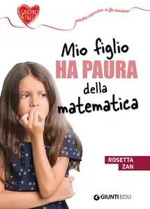 Mio figlio ha paura della matem - Rosetta Zan