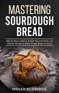 Mastering Sourdough Bread
