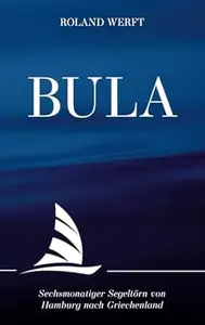 BULA: Sechsmonatiger Segeltörn von Hamburg nach Griechenland