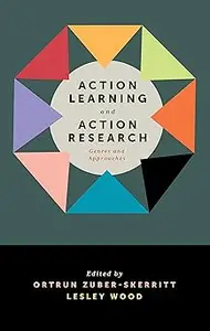 Action Learning and Action Research: Genres and Approaches