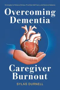 Overcoming Dementia Caregiver Burnout