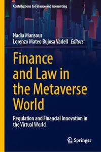 Finance and Law in the Metaverse World: Regulation and Financial Innovation in the Virtual World