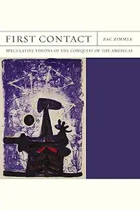 First Contact: Speculative Visions of the Conquest of the Americas