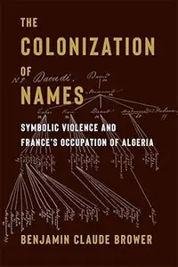 The Colonization of Names: Symbolic Violence and France’s Occupation of Algeria