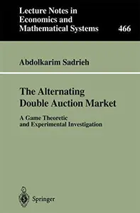 The Alternating Double Auction Market: A Game Theoretic and Experimental Investigation