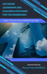 Advanced Leadership and Coaching Strategies for the Modern Era