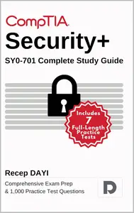 CompTIA Security+ SY0-701 Complete Study Guide
