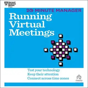 Running Virtual Meetings: HBR 20-Minute Manager Series