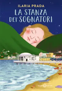 La stanza dei sognatori - Ilaria Prada