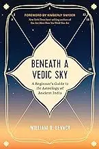 Beneath a Vedic Sky: A Beginner's Guide to the Astrology of Ancient India