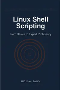 Linux Shell Scripting: From Basics to Expert Proficiency