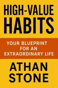High-Value Habits: Your Blueprint for an Extraordinary Life