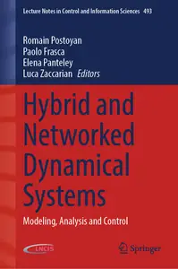 Hybrid and Networked Dynamical Systems: Modeling, Analysis and Control