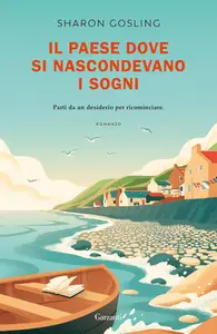 Sharon Gosling - Il paese dove si nascondevano i sogni