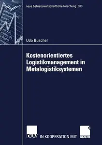 Kostenorientiertes Logistikmanagement in Metalogistiksystemen