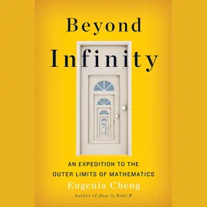 Beyond Infinity: An Expedition to the Outer Limits of Mathematics [Audiobook]