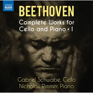 Gabriel Schwabe & Nicholas Rimmer - Beethoven: Complete Works for Cello and Piano, Vol. 1 (2024) [Digital Download 24/96]