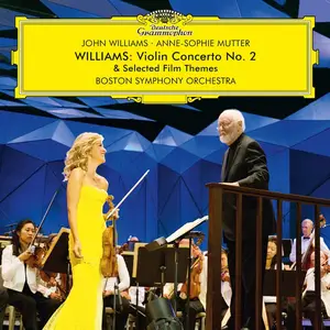 Anne-Sophie Mutter, Boston Symphony Orchestra - John Williams: Violin Concerto No.2 & Selected Film Themes (2022)