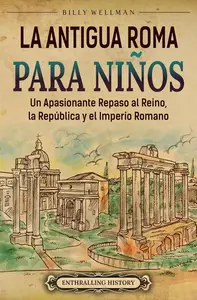 La antigua Roma para niños (Spanish Edition)