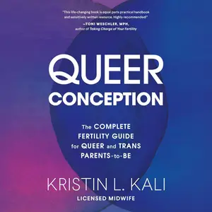 Queer Conception: The Complete Fertility Guide for Queer and Trans Parents-to-Be