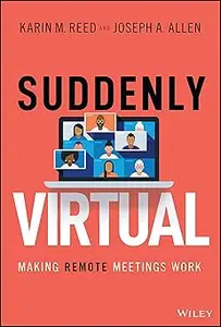 Suddenly Virtual: Making Remote Meetings Work