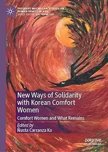New Ways of Solidarity with Korean Comfort Women: Comfort Women and What Remains