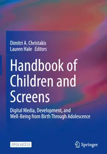 Handbook of Children and Screens: Digital Media, Development, and Well-Being from Birth Through Adolescence