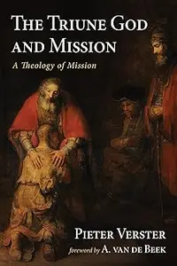 The Triune God and Mission: A Theology of Mission