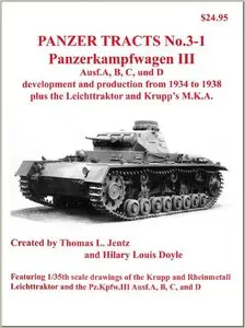 Panzerkampfwagen III Ausf A, B, C und D development and production from 1934 to 1938 plus the Leichttraktor and Krupp's M.K.A.