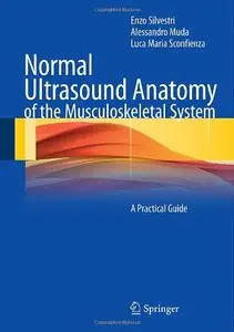 Normal Ultrasound Anatomy of the Musculoskeletal System: A Practical Guide (repost)