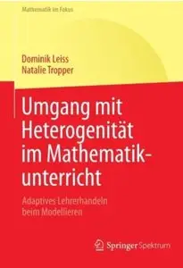 Umgang mit Heterogenität im Mathematikunterricht: Adaptives Lehrerhandeln beim Modellieren