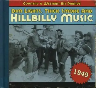 Various Artists - Dim Lights, Thick Smoke and Hillbilly Music: Country & Western Hit Parade 1949 (2008)