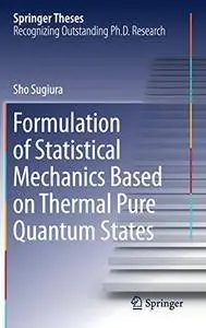 Formulation of Statistical Mechanics Based on Thermal Pure Quantum States
