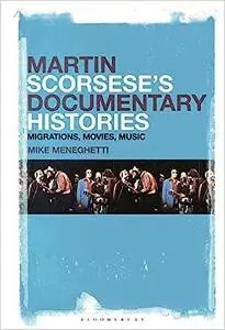 Martin Scorsese’s Documentary Histories: Migrations, Movies, Music