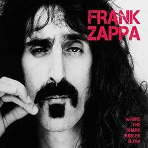Frank Zappa - Where The Shark Bubbles Blow (2018) {5CD Set Sandoz Digital Download rec 1968-1975}