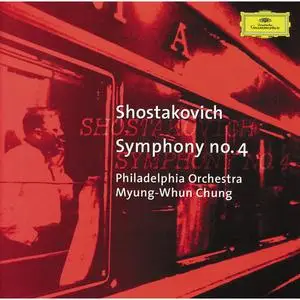 Philadelphia Orchestra, Myung-Whun Chung - Shostakovich: Symphony No. 4 (2002)