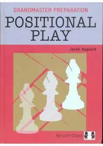 Grandmaster Preparation: Positional Play