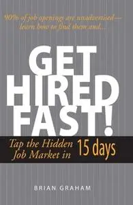 «Get Hired Fast!» by Brian Graham