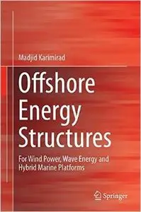 Offshore Energy Structures: For Wind Power, Wave Energy and Hybrid Marine Platforms (repost)
