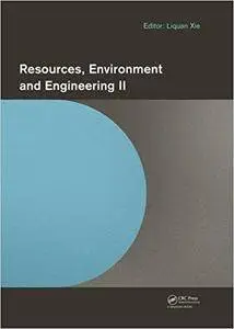 Resources, Environment and Engineering II